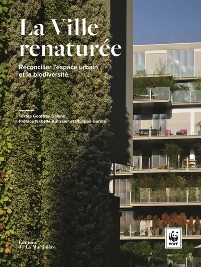 La ville renaturée : réconcilier l'espace urbain et la biodiversité