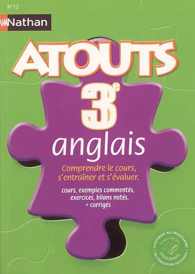 Anglais 3e : comprendre le cours, s'entraîner et s'évaluer : cours, exemples commentés, exercices, bilans notés, corrigés