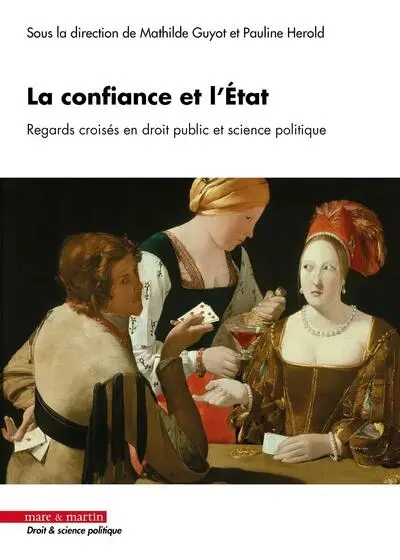 La confiance et l'Etat : regards croisés en droit public et science politique