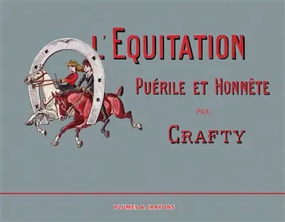 L'équitation puérile et honnête : petit traité à la plume et au pinceau
