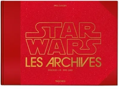 Star Wars : les archives. Episodes I-III, 1999-2005