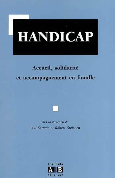 Handicap : accueil, solidarité et accompagnement en famille