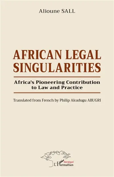 African legal singularities : Africa's pioneering contribution to law and practice
