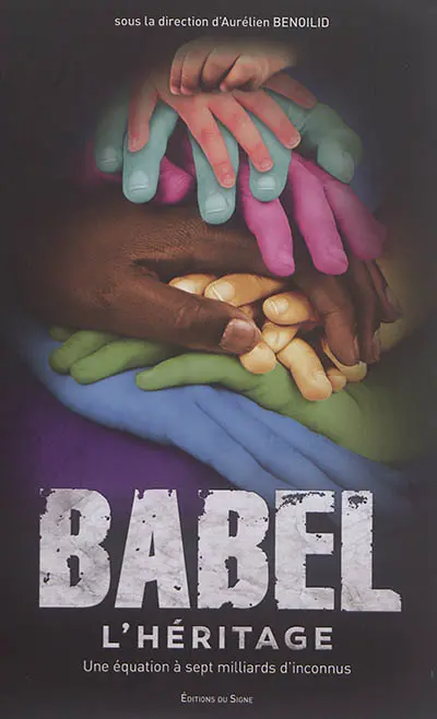 Babel : l'héritage : une équation à sept milliars d'inconnus