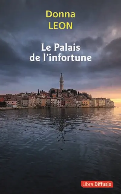 Une enquête du commissaire Brunetti. Le palais de l'infortune
