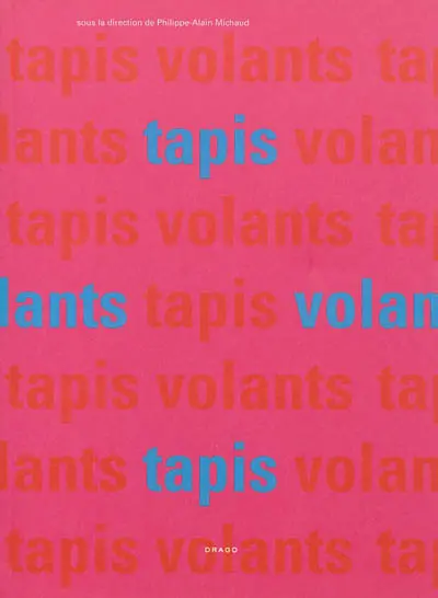 Tapis volants : exposition, Rome, Villa Médicis, 29 mai-21 octobre 2012