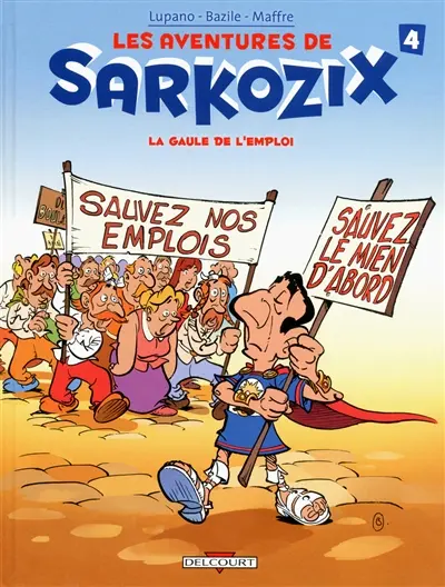 Les aventures de Sarkozix. Vol. 4. La Gaule de l'emploi
