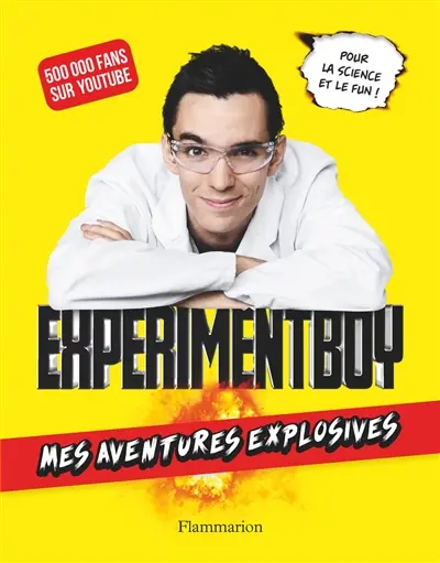 Experimentboy : mes aventures explosives