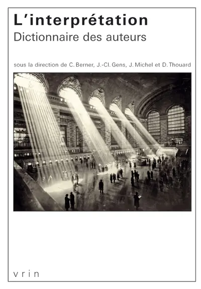 L'interprétation : dictionnaire des auteurs