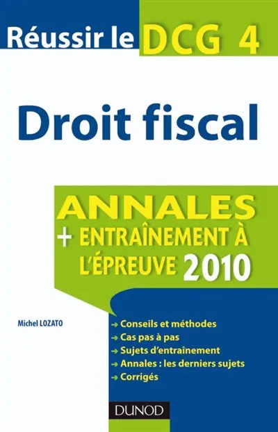 Droit fiscal : réussir le DCG 4 : annales, entraînement à l'épreuve 2010