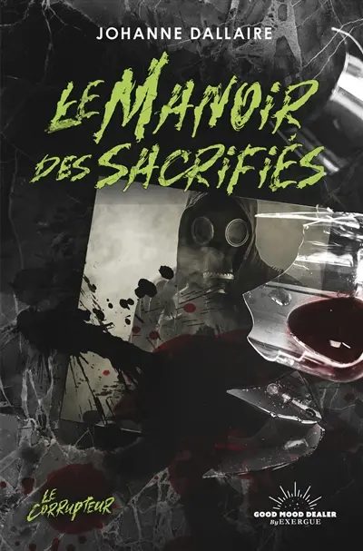 Le corrupteur. Le manoir des sacrifiés