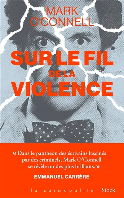 Sur le fil de la violence : une histoire de vérité, d'invention et de meurtre