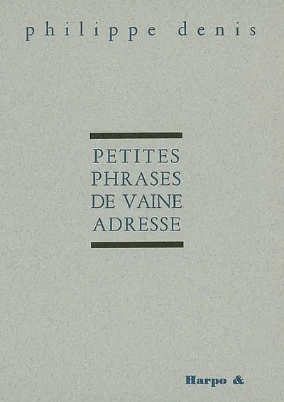 Petites phrases de vaine adresse