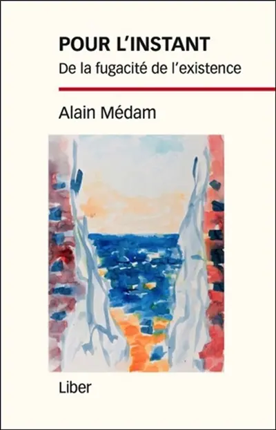 Pour l'instant : de la fugacité de l'existence