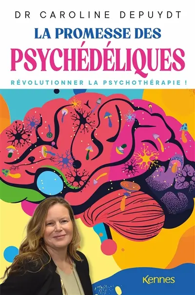 La promesse des psychédéliques : révolutionner la psychothérapie !