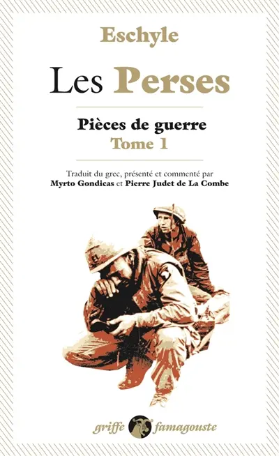 Pièces de guerre. Vol. 1. Les Perses
