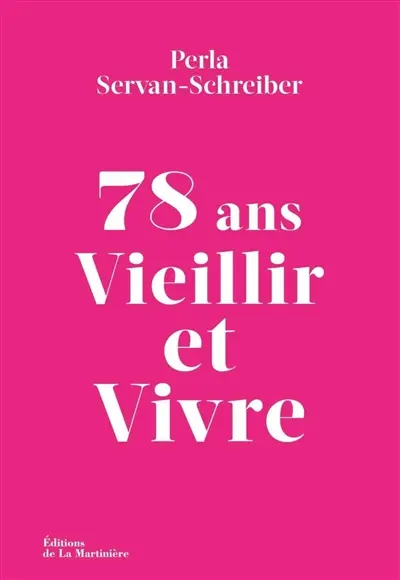 78 ans : vieillir et vivre