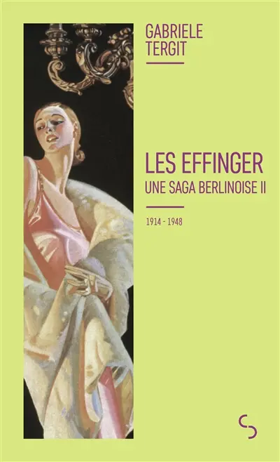 Les Effinger : une saga berlinoise. Vol. 2. 1914-1948