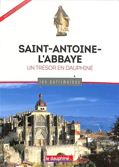 Saint-Antoine-l'Abbaye : un trésor en Dauphiné
