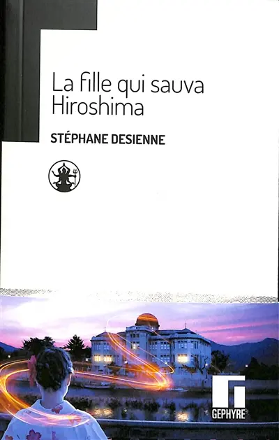 La fille qui sauva Hiroshima