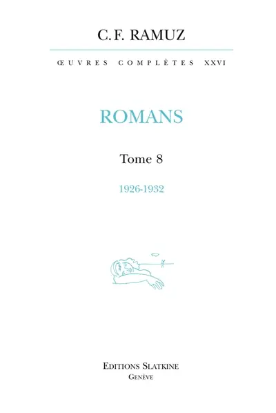 Oeuvres complètes. Vol. 26. Romans. Vol. 8. 1926-1932