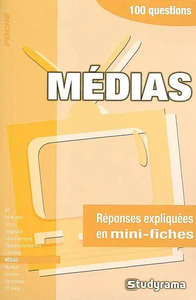 Médias : 100 questions : réponses expliquées en mini-fiches