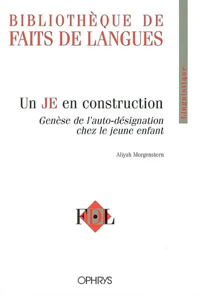 Un je en construction : genèse de l'auto-désignation chez le jeune enfant