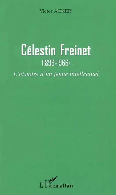 Célestin Freinet, 1896-1966 : l'histoire d'un jeune intellectuel