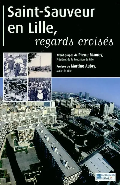 Saint-Sauveur en Lille : regards croisés