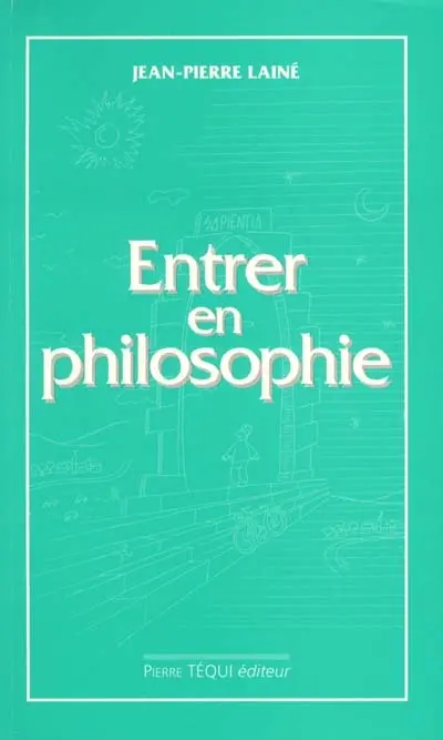 Entrer en philosophie : manuel d'initiation