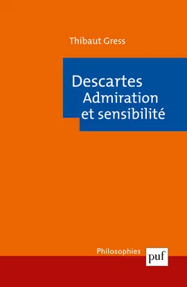 Descartes : admiration et sensibilité