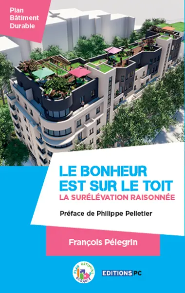 Le bonheur est sur le toit : la surélévation raisonnée au service du développement durable