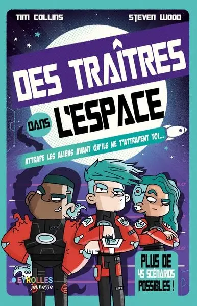 Des traîtres dans l'espace : attrape les aliens avant qu'ils ne t'attrapent toi... : plus de 45 scénarios possibles !