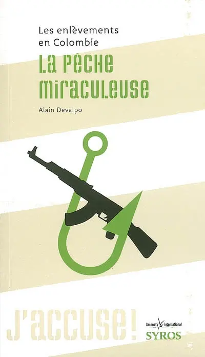 La pêche miraculeuse : les enlèvements en Colombie