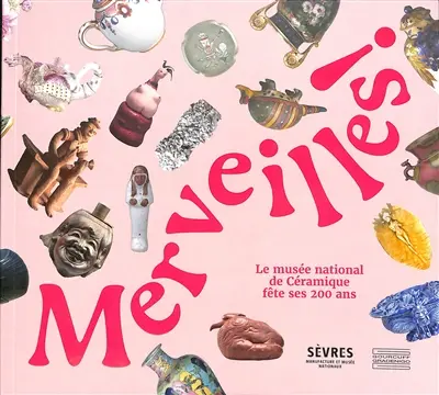 Merveilles ! : le musée national de Céramique fête ses 200 ans