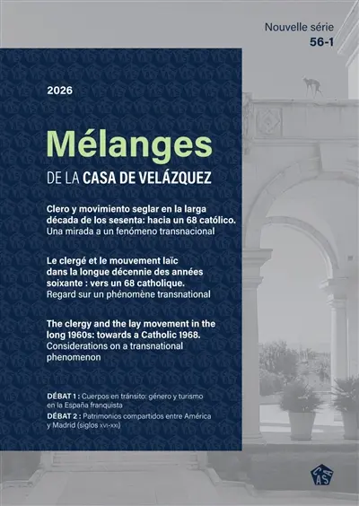 Mélanges de la Casa de Velazquez, n° 56-1. Clero y movimiento seglar en la larga década de los sesenta : hacia un 68 catolico : una mirada a un fenomeno transnacional. Le clergé et le mouvement laïc dans la longue décennie des années soixante : vers un 68 catholique : regard sur un phénomène transnational. The clergy and the lay movement in the long 1960s : towards a catholic 1968 : considerations on a transnational phenomenon
