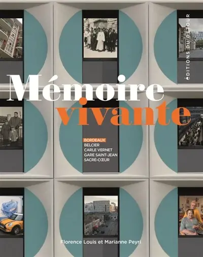 Mémoire vivante : Bordeaux, Belcier, Carle Vernet, gare Saint-Jean, Sacré-Coeur