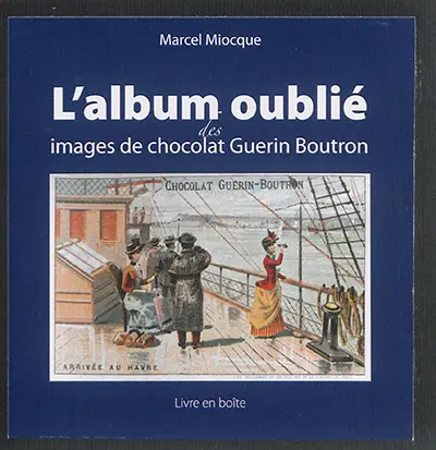 L'album oublié des images de chocolat Guérin-Boutron