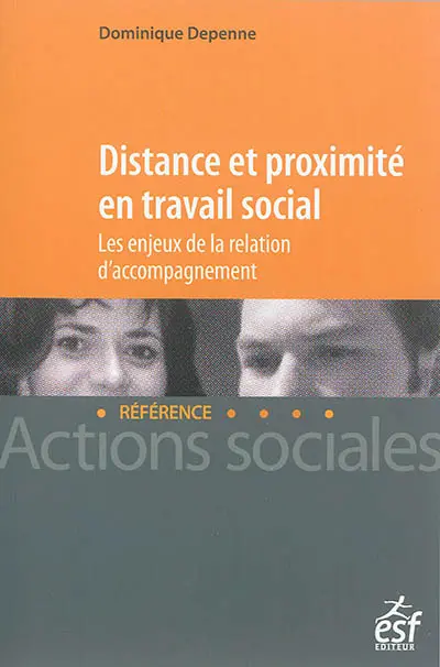 Distance et proximité en travail social : les enjeux de la relation d'accompagnement
