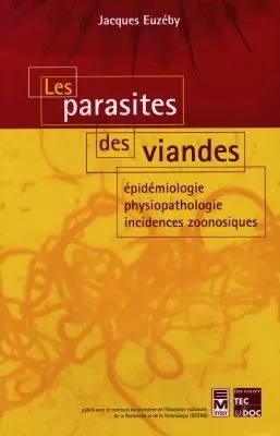 Les parasites des viandes : épidémiologie, physiopathologie, incidences zoonosiques