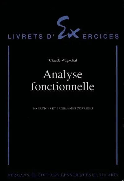 Analyse fonctionnelle : exercices et problèmes corrigés