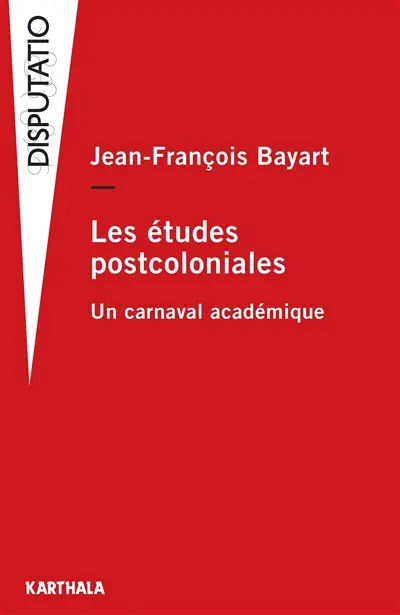 Les études postcoloniales, un carnaval académique