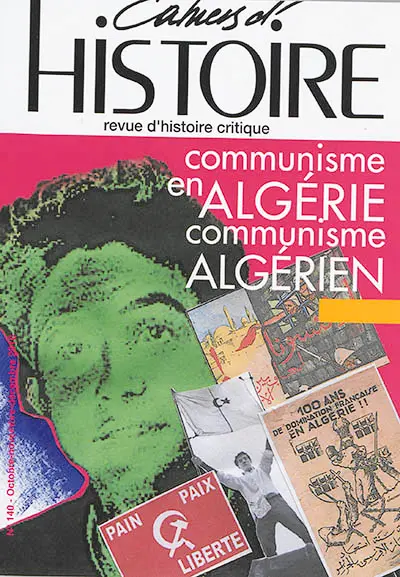 Cahiers d'histoire : revue d'histoire critique, n° 140. Communisme en Algérie : communisme algérien