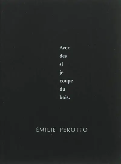 Avec des si je coupe du bois : 2004-2009