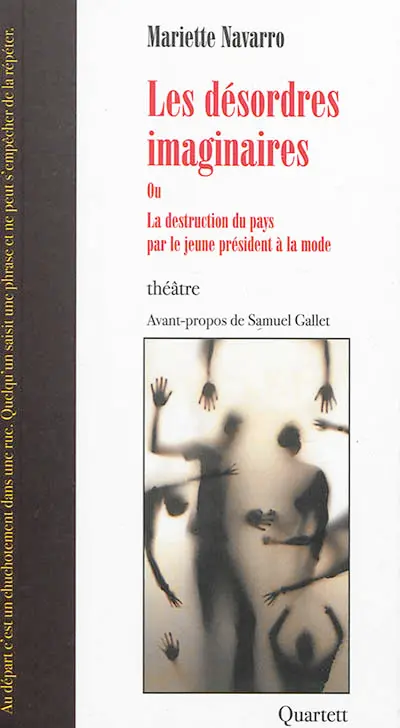 Les désordres imaginaires ou La destruction du pays par le jeune président à la mode