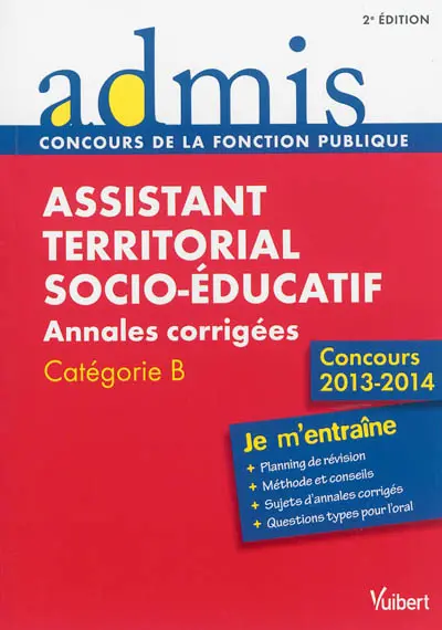 Assistant territorial socio-éducatif : annales corrigées, catégorie B : concours 2013-2014