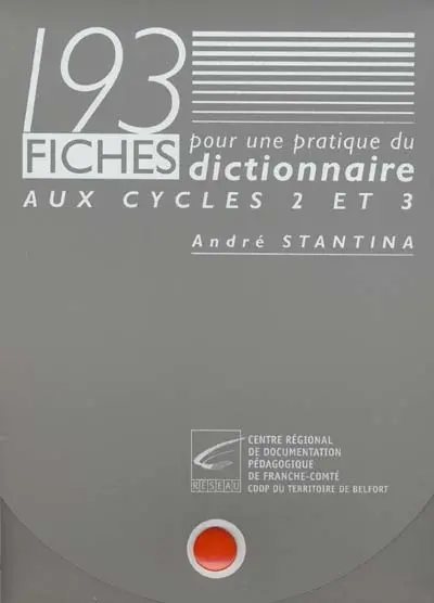 193 fiches pour une pratique du dictionnaire aux cycles 2 et 3