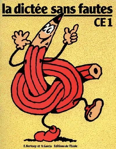 La Dictée sans fautes : classe de C.E.1., cahier de l'élève