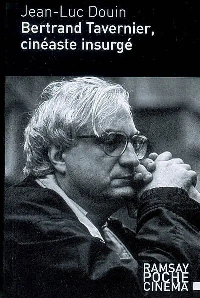 Bertrand Tavernier, cinéaste insurgé