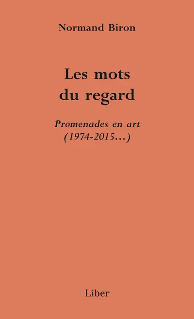 Les mots du regard : promenades en art (1974-2015...)